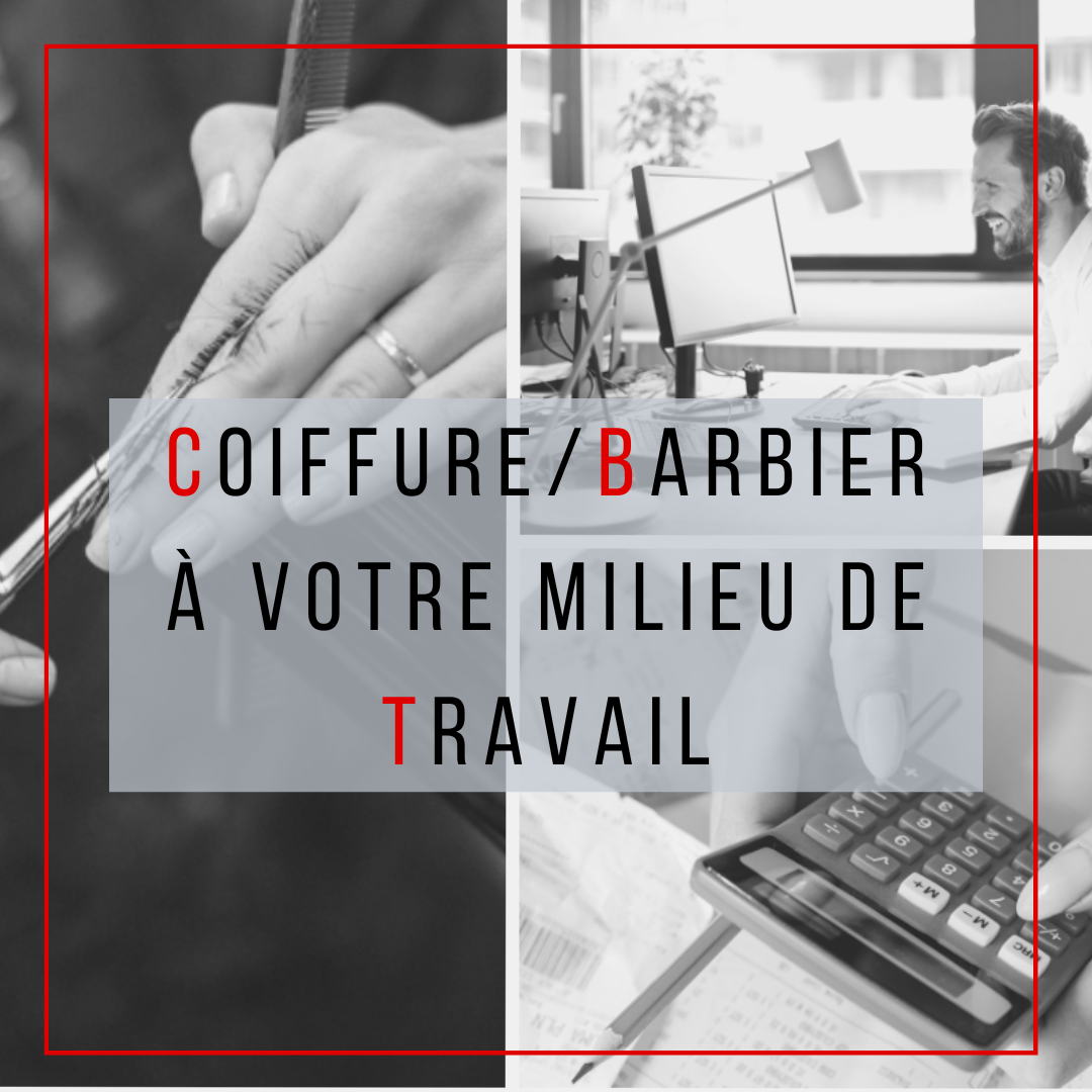 Soumission Gratuit/ Coiffure & Barbier à votre milieu de travail