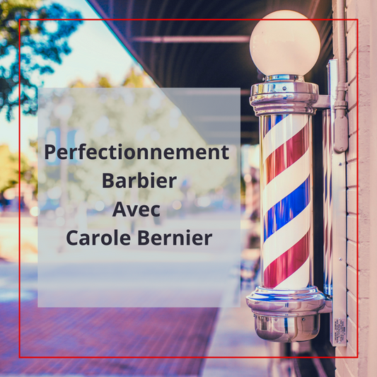 Perfectionnement Barbier avec Carole Bernier Formatrice